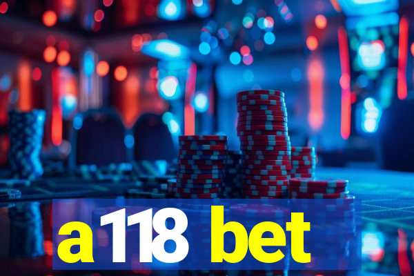 a118 bet